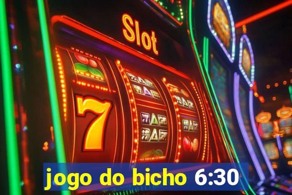 jogo do bicho 6:30